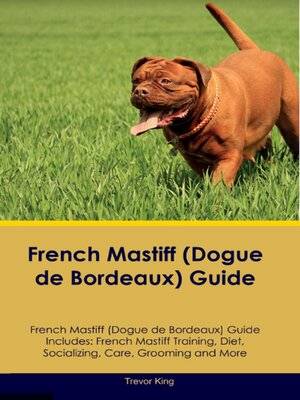 cover image of French Mastiff (Dogue de Bordeaux) Guide French Mastiff Guide Includes
